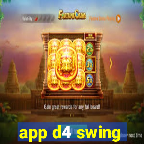 app d4 swing